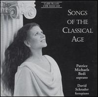 Songs of the Classical Age - David Schrader (fortepiano); Patrice Michaels (soprano)
