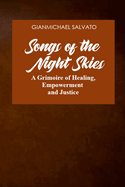 Songs of the Night Skies: A Grimoire of Healing, Empowerment and Justice