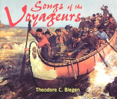 Songs of the Voyageurs - Blegen, Theodore Christian