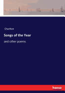 Songs of the Year: and other poems