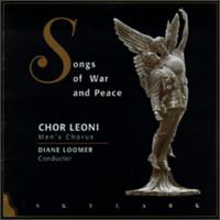 Songs of War and Peace - Chor Leoni; Christopher Gaze (talking); Philip Crewe (tympani [timpani]); Philip Crewe (percussion); Philip Crewe (gong);...
