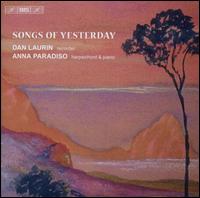 Songs of Yesterday - Anna Paradiso (harpsichord); Anna Paradiso (piano); Dan Laurin (recorder)