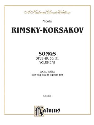 Songs, Op. 49, 50, 51, Vol 6: Russian, English Language Edition - Rimsky-Korsakov, Nicolai (Composer)