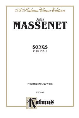 Songs, Vol 1: Medium/Low Voice (French Language Edition) - Massenet, Jules (Composer)