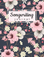 Songwriting Journal: 8.5"x11" Music Writing Notebook (Large Print) 108 Pages Ruled and Lined Paper for Writing Song Notebook and Journal: Songwriting Notebook