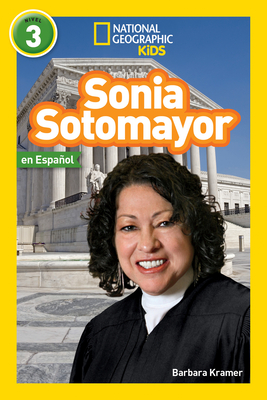 Sonia Sotomayor (L3, Spanish) - National Geographic Kids, and Kramer, Barbara, and Lees, Shelby (Editor)