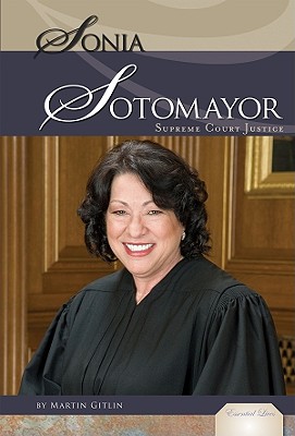Sonia Sotomayor: Supreme Court Justice: Supreme Court Justice - Gitlin, Martin