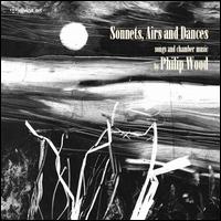 Sonnets, Airs and Dances: Songs and Chamber Music by Philip Wood - Harvey Davies (harpsichord); Heather Bills (cello); James Bowman (counter tenor); John Turner (recorder);...