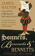 Sonnets, Bonnets and Bennetts: A Literary Quiz Book