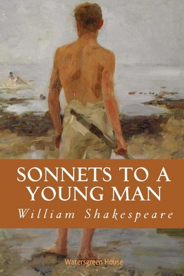 Sonnets to a Young Man - Hale, Keith (Introduction by), and Shakespeare, William