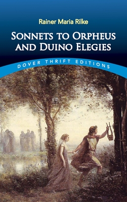 Sonnets to Orpheus and Duino Elegies - Rilke, Rainer Maria, and Lemont, Jessie (Translated by)