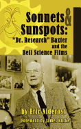 Sonnets to Sunspots: Dr. Research Baxter and the Bell Science Films (Hardback)