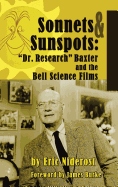 Sonnets to Sunspots: Dr. Research Baxter and the Bell Science Films (hardback)