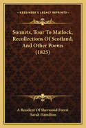 Sonnets, Tour to Matlock, Recollections of Scotland, and Other Poems (1825)