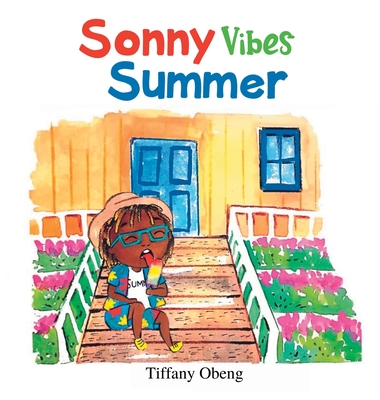 Sonny Vibes Summer: A Cheery Children's Book about Summer - Obeng, Tiffany