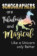 Sonographers Are Fabulous & Magical Like a Unicorn Only Better: Novelty Blank Notebook Journal Gift