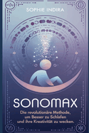 SonoMax: Die revolutionre Methode, um besser zu schlafen und Ihre Kreativitt zu wecken