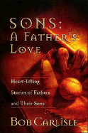 Sons: A Father's Love - Carlisle, Bob