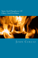 Sons And Daughters Of Glory And Freedom: A Verse By Verse Study Of Romans 8 - Curcio, John