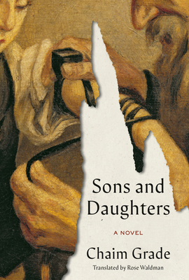 Sons and Daughters - Grade, Chaim, and Waldman, Rose (Translated by), and Kirsch, Adam (Introduction by)