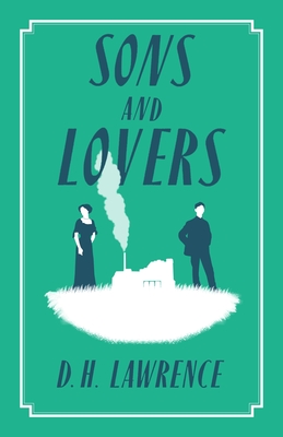 Sons and Lovers - Lawrence, D.H.