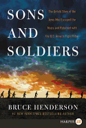 Sons and Soldiers: The Untold Story of the Jews Who Escaped the Nazis and Returned With the U.S. Army to Fight Hitler [Large Print]