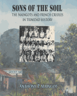 Sons of the Soil: The Maingots and French Creoles in Trinidad History
