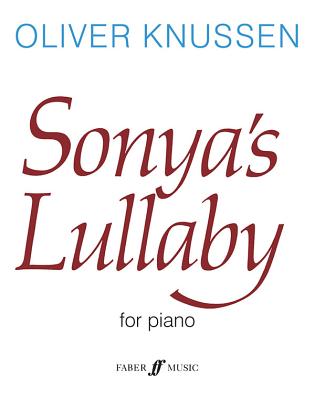 Sonya's Lullaby - Knussen, Oliver (Composer)