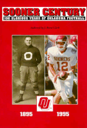 Sooner Century: 100 Glorious Years of Oklahoma Football - Clark, J Brent, and Smith, Susan (Editor)