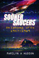Sooner Saucers: Oklahoma UFO's 1947-1969