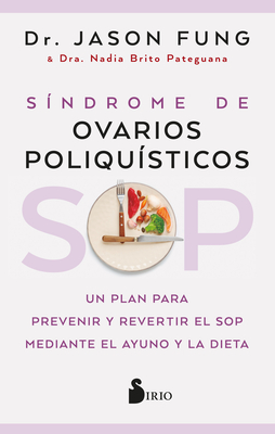 Sop: Sndrome de Ovarios Poliqusticos - Fung, Jason, and Brito Pateguana, Nadia