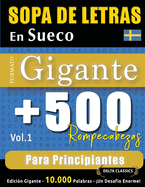 Sopa de Letras En Sueco Formato Gigante: 500 Rompecabezas Para Principiantes - Vol.1 - Delta Classics - Edici?n Gigante - 10.000 Palabras - Un Desaf?o Enorme!