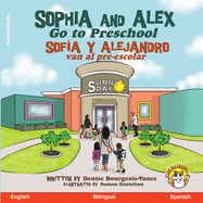 Sophia and Alex Go to Preschool / Sofa y Alejandro van al pre-escolar