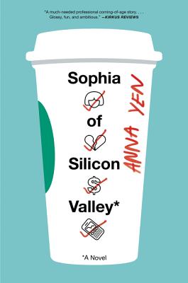 Sophia of Silicon Valley: A Novel - Yen, Anna