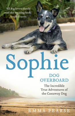 Sophie: dog overboard: dog overboard - Pearse, Emma