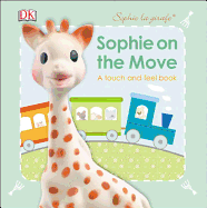 Sophie La Girafe: On the Move: A Touch and Feel Book