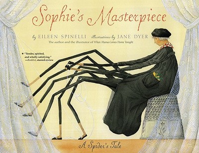 Sophies Masterpiece: A Spider's Tale - Spinelli, Eileen