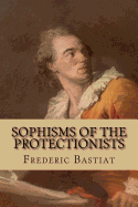 Sophisms of the Protectionists