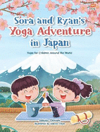 Sora and Ryan's Yoga Adventure in Japan: Yoga for Children Around the World