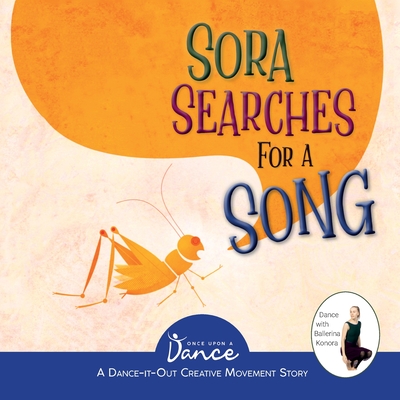 Sora Searches for a Song: Little Cricket's Imagination Journey - A Dance, Once Upon, and Herbert, Christine, and Partridge, Scott