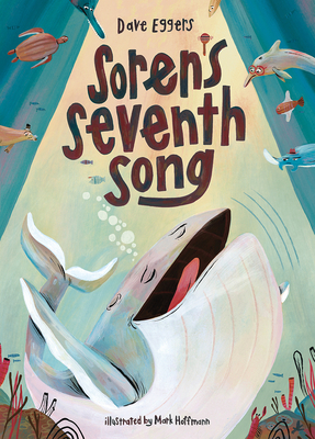 Soren's Seventh Song: A Picture Book - Eggers, Dave