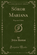 Soror Mariana: Peca Em I Acto (Classic Reprint)