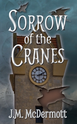 Sorrow of the Cranes - McDermott, J M