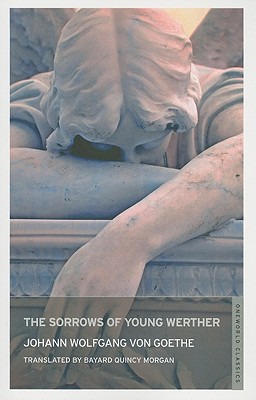 Sorrows of Young Werther - Goethe, Johann Wolfgang von, and Morgan, Bayard Quincy (Translated by)