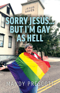 Sorry Jesus... but I'm Gay as Hell