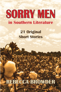 Sorry Men in Southern Literature: 21 Original Short Stories