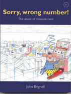 Sorry, Wrong Number!: The Abuse of Measurement