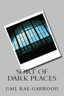 Sort of Dark Places