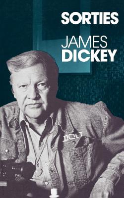 Sorties: Journals and New Essays - Dickey, James