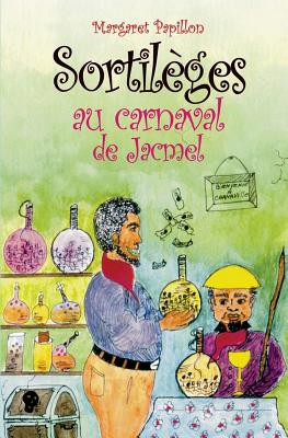 Sortileges Au Carnaval de Jacmel - Papillon, Margaret (Illustrator)